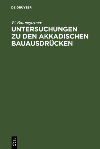 Untersuchungen zu den akkadischen Bauausdrücken