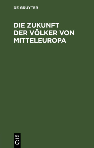 Die Zukunft der Völker von Mitteleuropa