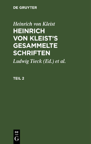 Heinrich von Kleist’s gesammelte Schriften: Teil 2