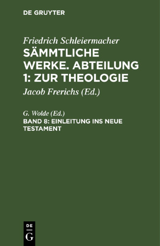 Sämmtliche Werke. Abteilung 1: Zur Theologie: Band 8 Einleitung ins neue Testament