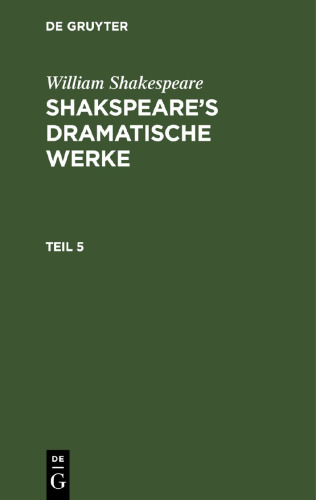 Shakspeare’s dramatische Werke: Teil 5
