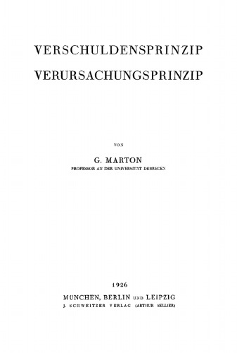 Verschuldensprinzip – Verursachungsprinzip: [Vortrag, gehalten in der Stefan Tisza-Wissenschaftlichen Gesellschaft zu Debrecen (Sitzung Mai 1924)]