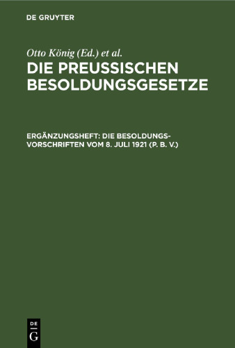 Die Preußischen Besoldungsgesetze: Ergänzungsheft Die Besoldungsvorschriften vom 8. Juli 1921 (P. B. V.)