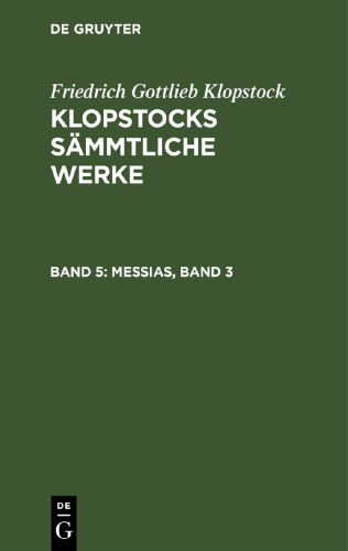 Klopstocks sämmtliche Werke: Band 5 Messias, Band 3