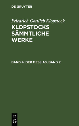 Klopstocks sämmtliche Werke: Band 4 Der Messias, Band 2