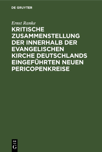 Kritische Zusammenstellung der innerhalb der evangelischen Kirche Deutschlands eingeführten neuen Pericopenkreise: mit einer Abhandlung über Mabillons gallikanisches Lectionar als Einleitung
