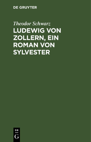 Ludewig von Zollern, ein Roman von Sylvester: Teil 1