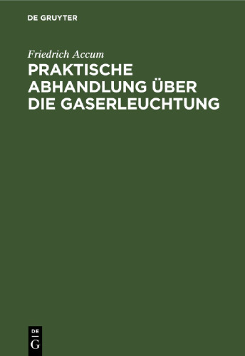 Praktische Abhandlung über die Gaserleuchtung
