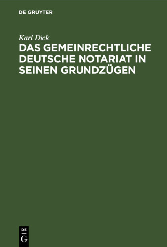 Das gemeinrechtliche deutsche Notariat in seinen Grundzügen: Parallelen zur Rheinpreußischen Notariat-Ordnung
