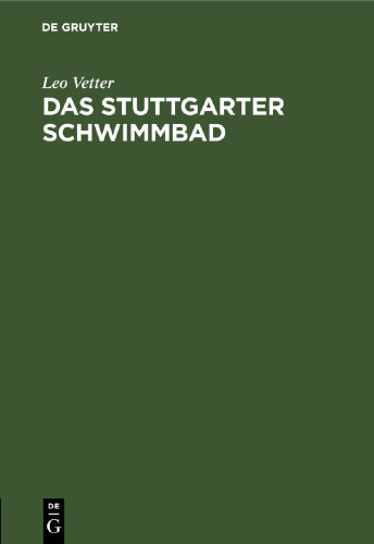 Das Stuttgarter Schwimmbad: Führer durch das Haus, Hausordnung, Bäderpreise, Nemensliste der Beteiligten