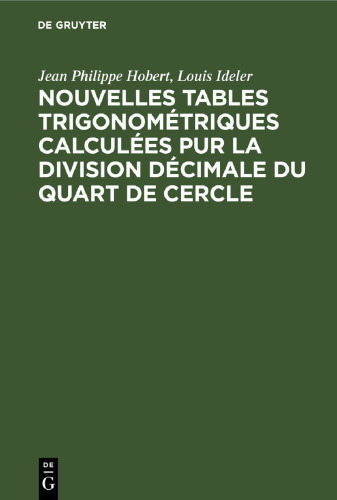 Nouvelles tables trigonométriques calculées pur la division décimale du quart de cercle