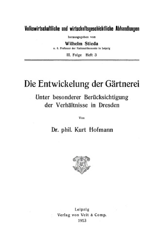 Die Entwickelung der Gärtnerei: Unter besonderer Berücksichtigung der Verhältnisse in Dresden