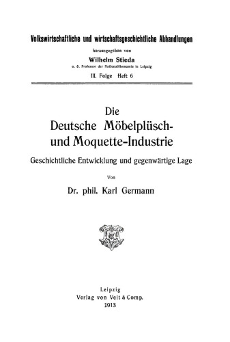 Die Deutsche Möbelplüsch- und Moquette-Industrie: Geschichtliche Entwicklung und gegenwärtige Lage