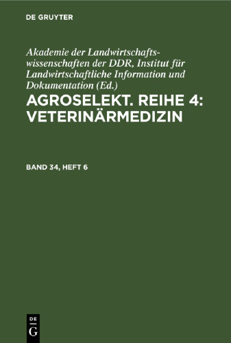 Agroselekt. Reihe 4: Veterinärmedizin: Band 34, Heft 6
