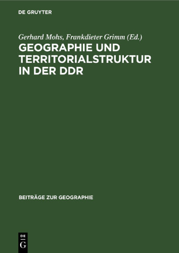 Geographie und Territorialstruktur in der DDR: Analysen, Trends, Orientierungen