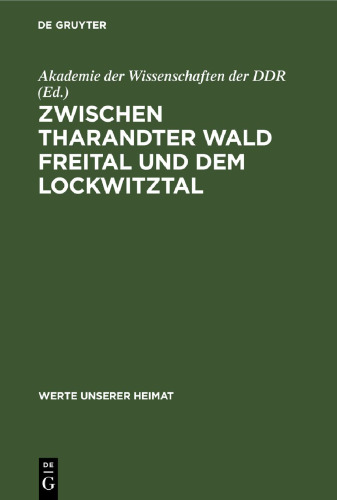 Zwischen Tharandter Wald Freital und dem Lockwitztal: Ergebnisse der heimatkundlichen Bestandsaufnahme im Gebiet von Freital und Kreischa