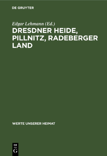 Dresdner Heide, Pillnitz, Radeberger Land: Ergebnisse der heimatkundlichen Bestandsaufnahme im Gebiet von Radeberg und Dresden-Pillnitz