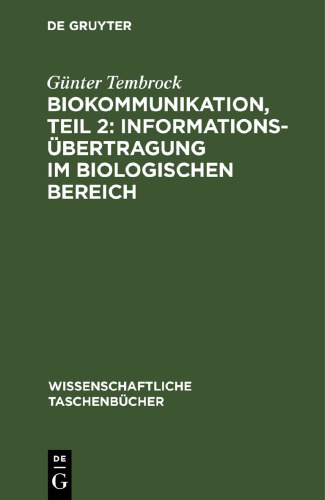 Biokommunikation, Teil 2: Informationsübertragung im biologischen Bereich