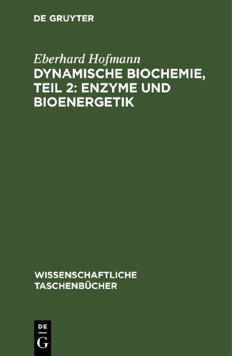 Dynamische Biochemie, Teil 2: Enzyme und Bioenergetik