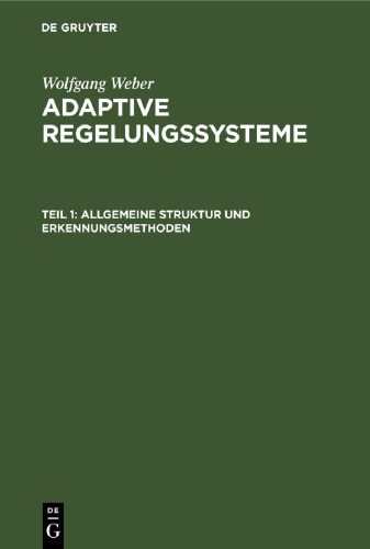 Adaptive Regelungssysteme: Teil 1 Allgemeine Struktur und Erkennungsmethoden