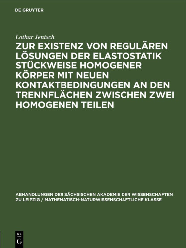 Zur Existenz von regulären Lösungen der Elastostatik stückweise homogener Körper mit neuen Kontaktbedingungen an den Trennflächen zwischen zwei homogenen Teilen