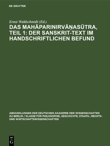 Das Mahāparinirvāṇasūtra, Teil 1: Der Sanskrit-Text im handschriftlichen Befund: Text in Sanskrit und Tibetisch, verglichen mit dem Päli nebst einer Übersetzung der chinesischen Entsprechung im Vinaya der Mulasarvästivadins