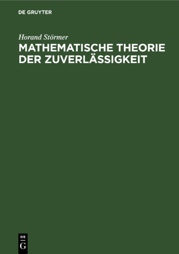 Mathematische Theorie der Zuverlässigkeit: Einführung und Anwendungen