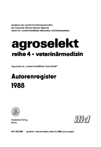 Agroselekt. Reihe 4: Veterinärmedizin: Band 33 Autorenregister 1988