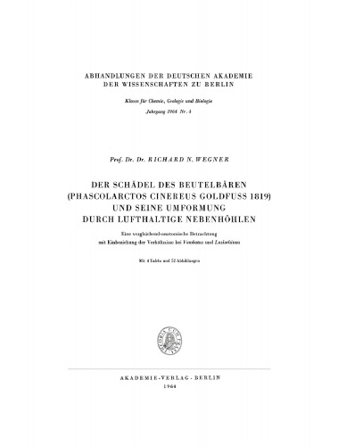 Der Schädel des Beutelbären (Phascolarctos Cinereus Goldfuss 1819) und seine Umformung durch lufthaltige Nebenhöhlen: Eine vergleichend-anatomische Betrachtung mit Einbeziehung der Verhältnisse bei Vombatus und Lasiorhinus