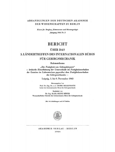 Bericht über das 5. Ländertreffen des Internationalen Büros für Gebirgsmechanik: Rahmenthema „Die Festigkeit von Gebirgskörpern“ – kritische Einschätzung der Unterschiede im Festigkeitsverhalten der Gesteine im Laboratorium gegenüber dem Festigkeitsverhalten des Gebirgsverbandes – Leipzig, 5. bis 9. November 1963