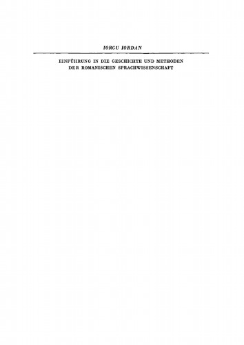 Einführung in die Geschichte und Methoden der romanischen Sprachwissenschaft