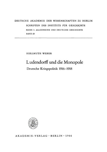 Ludendorff und die Monopole: Deutsche Kriegspolitik 1916–1918