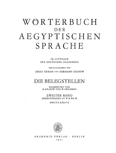 Wörterbuch der aegyptischen Sprache: Die Belegstellen, Band 2, Hälfte 2