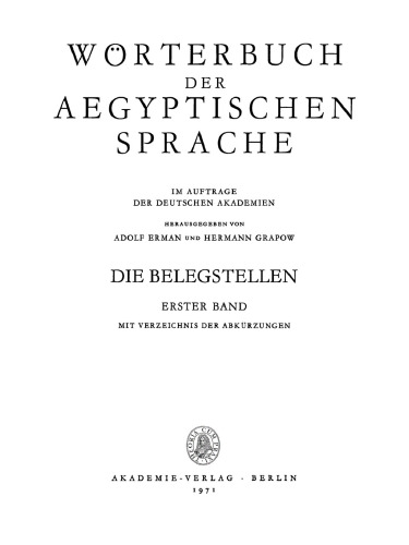 Wörterbuch der aegyptischen Sprache. Die Belegstellen, Band 1: Mit Verzeichnis der Abkürzungen