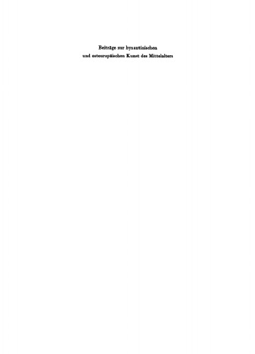 Beiträge zur Byzantinischen und osteuropäischen Kunst des Mittelalters