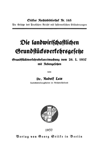 Die landwirtschaftlichen Grundstücksverkehrsgesetze: Grundstücksverkehrsbekanntmachung vom 26. 1. 1932 mit Nebengesetzen