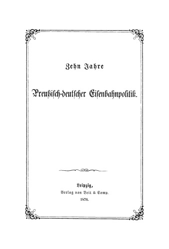 Zehn Jahre Preußisch-deutscher Eisenbahnpolitik