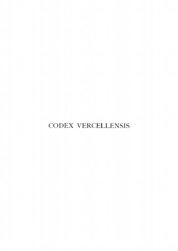 Codex Vercellensis: Die angelssæchsische Handschrift zu Vercelli in getreuer Nachbildung