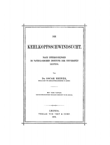 Die Kehlkopfsschwindsucht: Nach Untersuchungen im Pathologischen Institute der Universität Leipzig