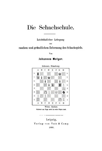 Die Schachschule: Leichtfaßlicher Lehrgang zur raschen und gründlichen Erlernung des Schachspiels