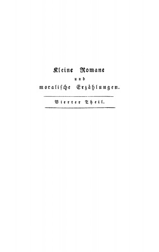 Kleine Romane und moralische Erzählungen: Teil 4