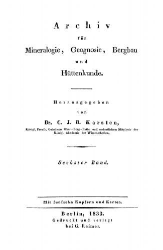 Archiv für Mineralogie, Geognosie, Bergbau und Hüttenkunde: Band 6