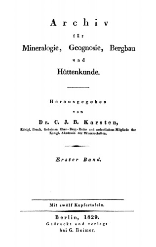 Archiv für Mineralogie, Geognosie, Bergbau und Hüttenkunde: Band 1