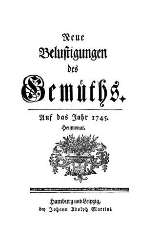 Neue Belustigungen des Gemüths auf das Jahr 1745