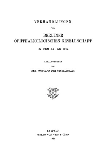 Verhandlungen der Berliner Ophthalmologischen Gesellschaft: 1913