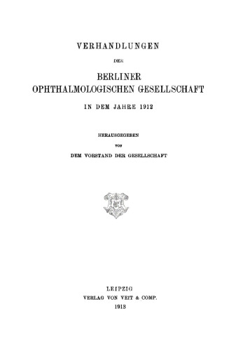 Verhandlungen der Berliner Ophthalmologischen Gesellschaft: 1912