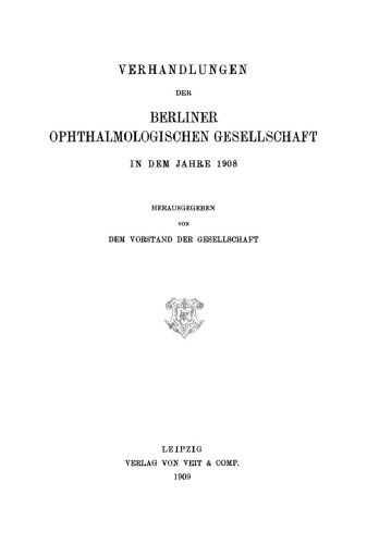 Verhandlungen der Berliner Ophthalmologischen Gesellschaft: 1908