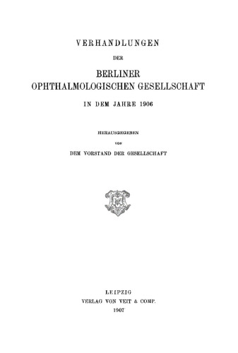 Verhandlungen der Berliner Ophthalmologischen Gesellschaft: 1906