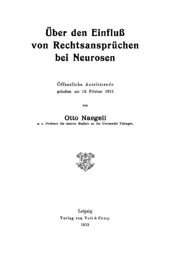 Über den Einfluß von Rechtsansprüchen bei Neurosen: Öffentliche Antrittsrede gehalten am 13. Februar 1913