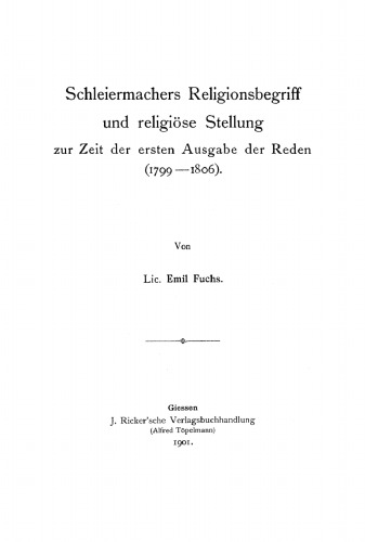 Schleiermachers Religionsbegriff und religiöse Stellung zur Zeit der ersten Ausgabe der Reden: (1799–1806)